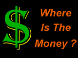 Where Is The Money ?
